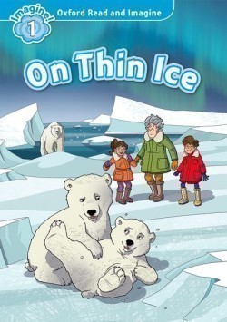 Oxford Read and Imagine 1 On Thin Ice