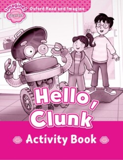 Oxford Read and Imagine Starter Hello, Clunk Activity Book
