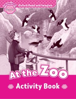 Oxford Read and Imagine Starter At the Zoo Activity Book