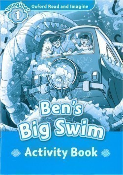 Oxford Read and Imagine 1 Ben's Big Swim Activity Book