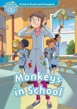 Oxford Read and Imagine 1 Monkeys in the School
