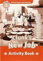 Oxford Read and Imagine 2 Clunk's New Job Activity Book