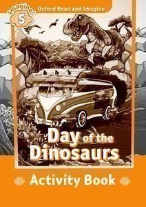 Oxford Read and Imagine 5 Day of the Dinosaurs Activity Book
