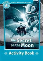 Oxford Read and Imagine 6 Secret on the Moon Activity Book
