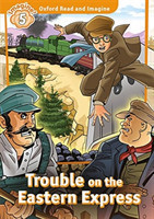 Oxford Read and Imagine 5 Trouble On The Eastern Express + mp3