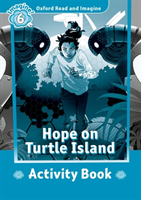 Oxford Read and Imagine 6 Hope On Turtle Island Activity Book