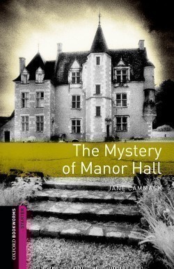 Oxford Bookworms Library Starter - Mystery of Manor Hall
