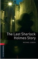 Oxford Bookworms Library 3 Last Sherlock Holmes Story