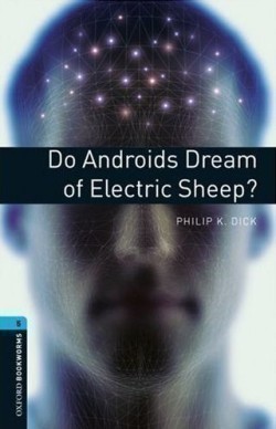 Oxford Bookworms Library 5 Do Android Dream of Electric Sheep?