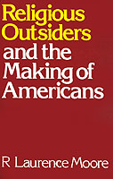 Religious Outsiders and the Making of Americans