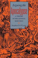 Arguing the Apocalypse A Theory of Millennial Rhetoric