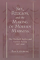 Sex, Religion, and the Making of Modern Madness