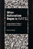 When Nationalism Began to Hate