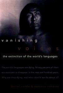 Vanishing Voices The Extinction of the World's Languages