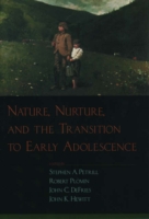 Nature, Nurture, and the Transition to Early Adolescence