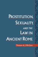 Prostitution, Sexuality, and the Law in Ancient Rome