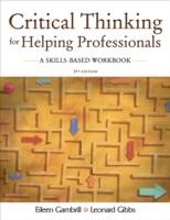 Critical Thinking for Helping Professionals A Skills Based Workbook