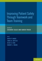 Improving Patient Safety Through Teamwork and Team Training