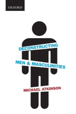 Deconstructing Men & Masculinities