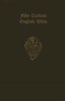 Fifty Earliest English Wills 1387-1439