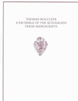Thomas Hoccleve A Facsimile of the Autograph Verse Manuscripts