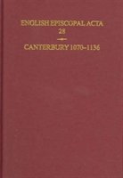 English Episcopal Acta 28 Canterbury 1070-1136