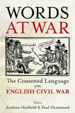 Words at War The Contested Language of the English Civil War