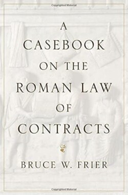 Casebook on the Roman Law of Contracts