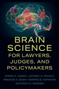 Brain Science for Lawyers, Judges, and Policymakers