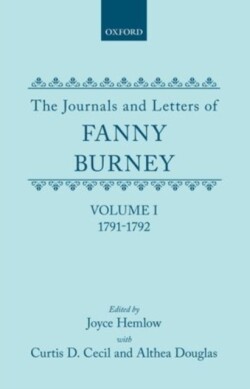 Journals and Letters of Fanny Burney (Madame d'Arblay): Volume I: 1791-1792