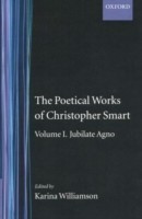 Poetical Works of Christopher Smart: Volume I. Jubilate Agno