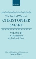 Poetical Works of Christopher Smart: Volume III. A Translation of the Psalms of David