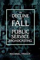 Decline and Fall of Public Service Broadcasting