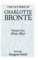 Letters of Charlotte Brontë: Volume I: 1829-1847