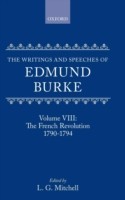 Writings and Speeches of Edmund Burke: Volume VIII: The French Revolution 1790-1794