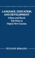 Language, Education, and Development Urban and Rural Tok Pisin in Papua New Guinea