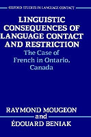 Linguistic Consequences of Language Contact and Restriction The Case of French in Ontario, Canada