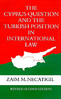 Cyprus Question and the Turkish Position in International Law