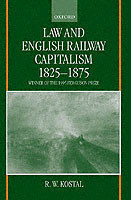 Law and English Railway Capitalism 1825-1875