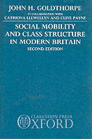 Social Mobility and Class Structure in Modern Britain