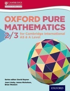 Mathematics for Cambridge International AS & A Level: Oxford Pure Mathematics 2 & 3 for Cambridge International AS & A Level