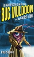 Bug Muldoon and the Garden of Fear