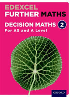 Edexcel Further Maths: Decision Maths 2 Student Book (AS and A Level)