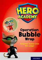 Hero Academy: Oxford Level 10, White Book Band: Operation Bubble Wrap