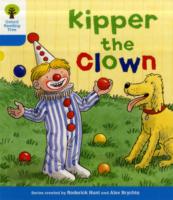 Oxford Reading Tree: Level 3: More Stories A: Kipper the Clown