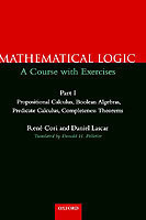 Mathematical Logic: Part 1: Propositional Calculus, Boolean Algebras, Predicate Calculus, Completeness Theorems