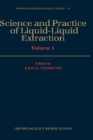 Science and Practice of Liquid-Liquid Extraction: Volume 1