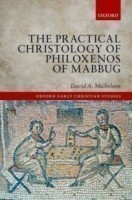 Practical Christology of Philoxenos of Mabbug