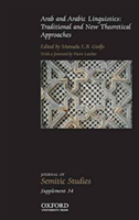 Arab and Arabic Linguistics Traditional and New Theoretical Approaches