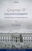 Language and Enlightenment The Berlin Debates of the Eighteenth Century